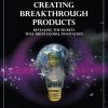 Creating Breakthrough Products: Revealing the Secrets that Drive Global Innovation eBook