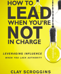 How to Lead When You're Not in Charge eBook