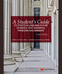 A Student's Guide to Estates in Land and Future Interests: Text, Examples, Problems, and Answers eBook
