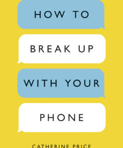 How to Break Up with Your Phone eBook