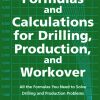 Formulas and Calculations for Drilling, Production and Workover eBook