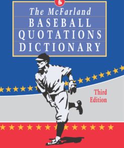 The McFarland Baseball Quotations Dictionary, 3d ed. eBook