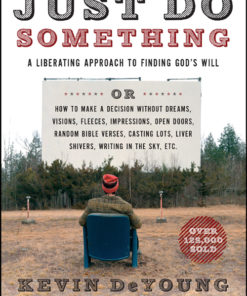 Just Do Something: A Liberating Approach to Finding God's Will eBook