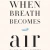 When Breath Becomes Air eBook