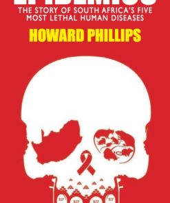 Epidemics: The Story of South Africa’s Five Most Lethal Human Diseases eBook