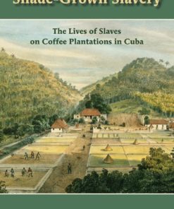 Shade-Grown Slavery eBook