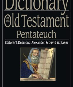 Dictionary of the Old Testament: Pentateuch: A Compendium of Contemporary Biblical Scholarship eBook