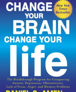 Change Your Brain, Change Your Life (Revised and Expanded) eBook