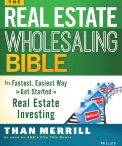 The Real Estate Wholesaling Bible: The Fastest, Easiest Way to Get Started in Real Estate Investing eBook