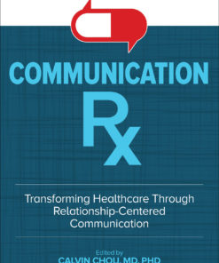 Communication Rx: Transforming Healthcare Through Relationship-Centered Communication eBook