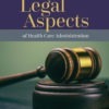 Legal Aspects of Health Care Administration eBook