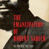 The Emancipation of Robert Sadler eBook