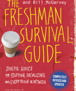 The Freshman Survival Guide: Soulful Advice for Studying, Socializing, and Everything In Between eBook