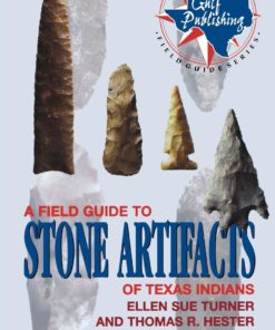 A Field Guide to Stone Artifacts of Texas Indians eBook