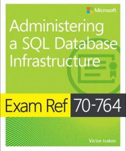 Exam Ref 70-764 Administering a SQL Database Infrastructure eBook