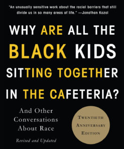 Why Are All the Black Kids Sitting Together in the Cafeteria? eBook