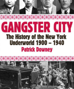 Gangster City: The History of the New York Underworld 1900-1935 eBook