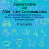 Augmentative and Alternative Communication: Models and Applications for Educators, Speech-Language Pathologists, Psychologists, Caregivers, and Users eBook