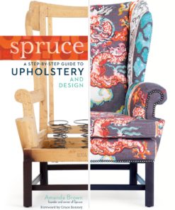 Spruce: A Step-by-Step Guide to Upholstery and Design eBook