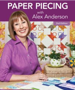 Paper Piecing with Alex Anderson: 7 Quilt Projects, Tips, Techniques eBook