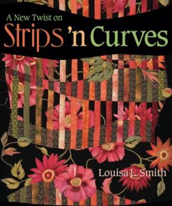 A New Twist on Strips 'n Curves: Featuring Swirl, Half Clamshell, Free-Form Curves & Strips 'n Circles eBook