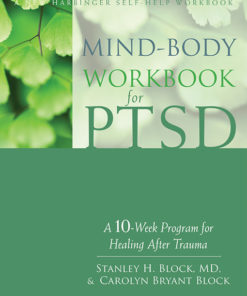 Mind-Body Workbook for PTSD: A 10-Week Program for Healing After Trauma eBook