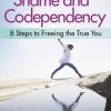 Conquering Shame and Codependency eBook