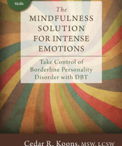 The Mindfulness Solution for Intense Emotions: Take Control of Borderline Personality Disorder with DBT eBook