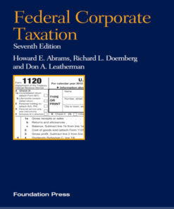 Abrams, Doernberg and Leatherman's Federal Corporate Taxation, 7th (Concepts and Insights Series) eBook