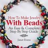How To Make Jewelry With Beads: An Easy & Complete Step By Step Guide eBook