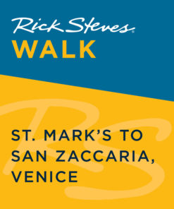 Rick Steves Walk: St. Mark's to San Zaccaria, Venice eBook