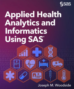 Applied Health Analytics and Informatics Using SAS eBook