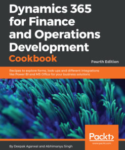 Dynamics 365 for Finance and Operations Development Cookbook - Fourth Edition eBook