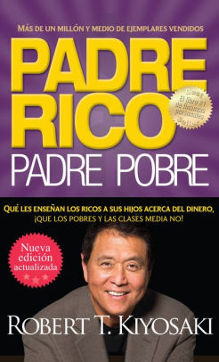 Padre rico. Padre pobre (Nueva edición actualizada).: Qué les enseñan los ricos a sus hijos acerca del dinero eBook