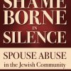 The Shame Borne in Silence: Spouse Abuse in the Jewish Community eBook