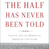 The Half Has Never Been Told: Slavery and the Making of American Capitalism eBook