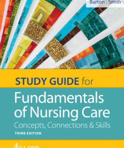 Study Guide for Fundamentals of Nursing Care Concepts, Connections & Skills eBook