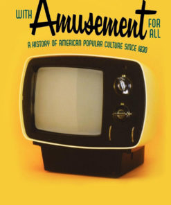 With Amusement for All: A History of American Popular Culture since 1830 eBook