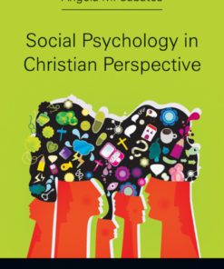 Social Psychology in Christian Perspective: Exploring the Human Condition eBook