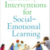 Effective Interventions for Social-Emotional Learning eBook