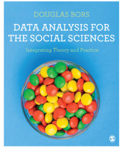 Data Analysis for the Social Sciences: Integrating Theory and Practice eBook