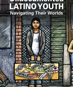Undocumented Latino Youth: Navigating Their Worlds eBook