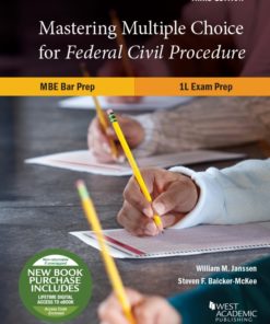 Janssen and Baicker-McKee’s Mastering Multiple Choice for Federal Civil Procedure MBE Bar Prep and 1L Exam Prep eBook