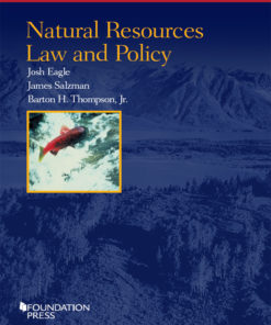 Eagle, Salzman, and Thompson’s Natural Resources Law and Policy eBook
