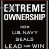 Extreme Ownership: How U.S. Navy SEALs Lead and Win eBook