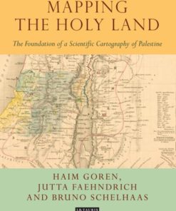 Mapping the Holy Land: The Foundation of a Scientific Cartography of Palestine eBook
