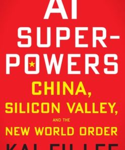 AI Superpowers: China, Silicon Valley, and the New World Order eBook