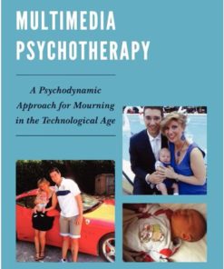 Multimedia Psychotherapy: A Psychodynamic Approach for Mourning in the Technological Age