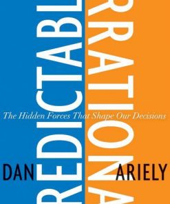 Predictably Irrational, Revised and Expanded Edition: The Hidden Forces That Shape Our Decisions eBook