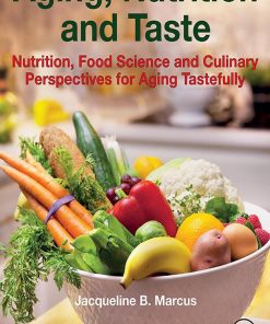 Aging, Nutrition and Taste: Nutrition, Food Science and Culinary Perspectives for Aging Tastefully eBook
